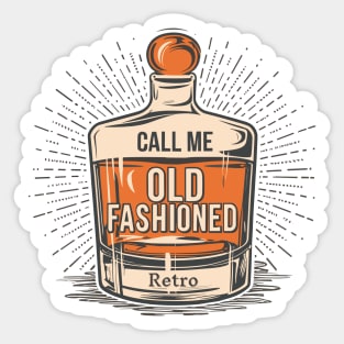 Call Me Old Fashioned, Retro, Whiskey Lover. Sticker